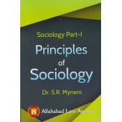 Allahabad Law Agency's Sociology Part - I : Principles of Sociology for BSL & LL.B by Dr. S. R. Myneni